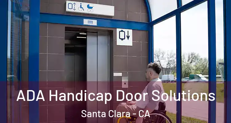  ADA Handicap Door Solutions Santa Clara - CA