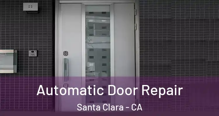  Automatic Door Repair Santa Clara - CA