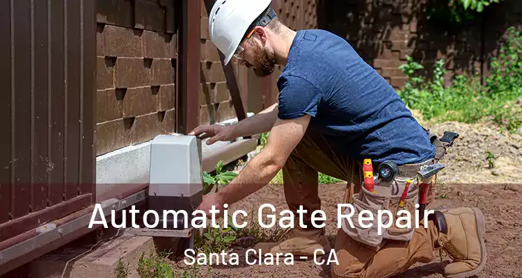  Automatic Gate Repair Santa Clara - CA