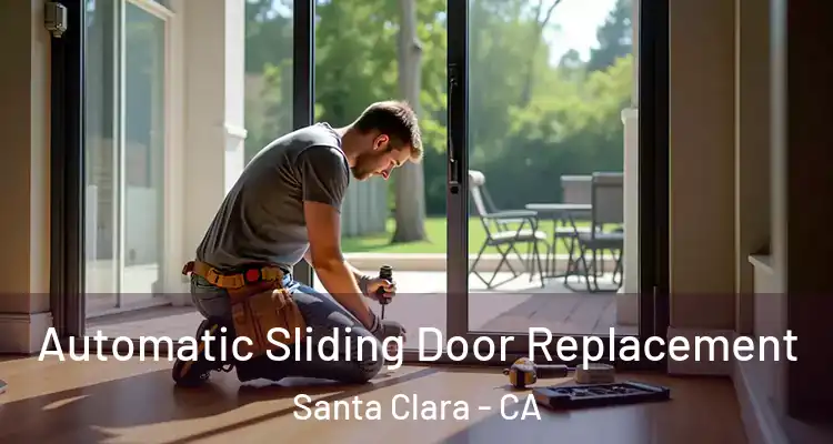  Automatic Sliding Door Replacement Santa Clara - CA