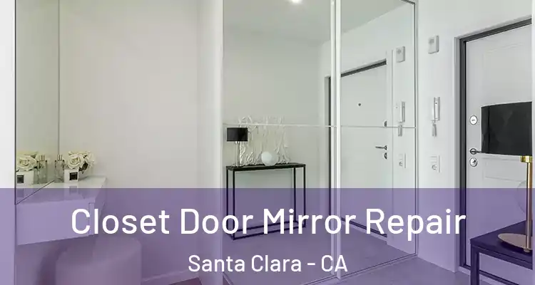  Closet Door Mirror Repair Santa Clara - CA