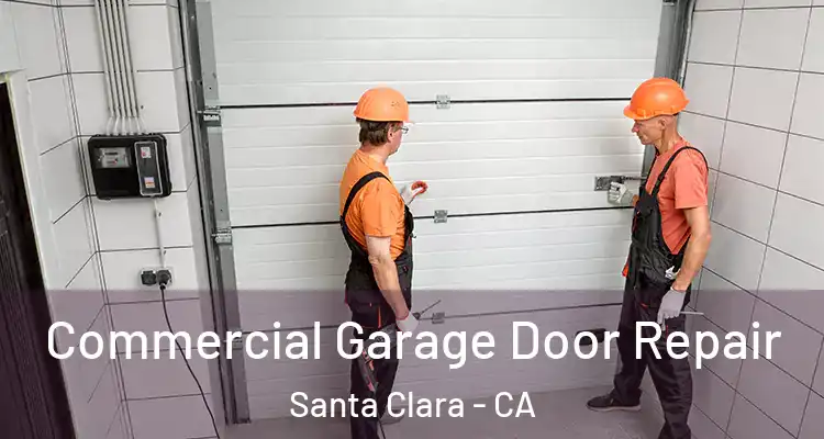  Commercial Garage Door Repair Santa Clara - CA