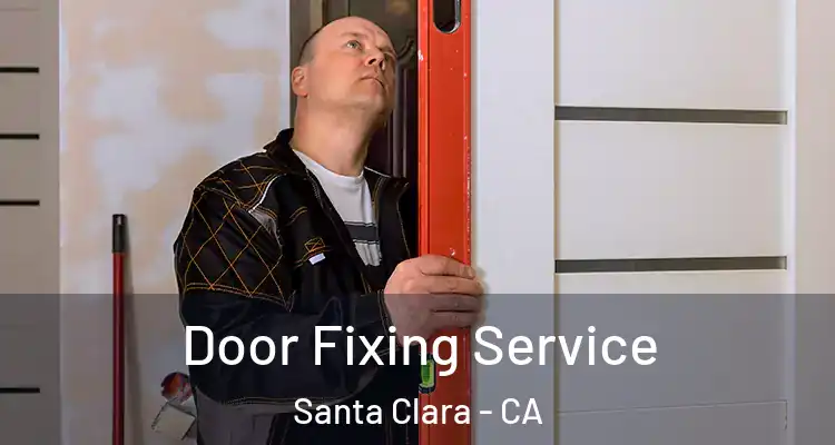  Door Fixing Service Santa Clara - CA