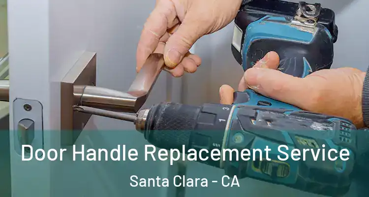  Door Handle Replacement Service Santa Clara - CA