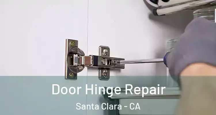  Door Hinge Repair Santa Clara - CA