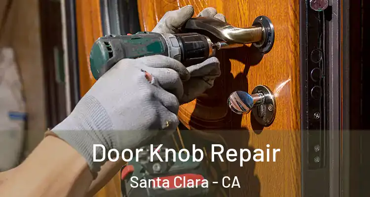  Door Knob Repair Santa Clara - CA