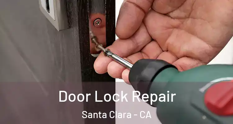  Door Lock Repair Santa Clara - CA
