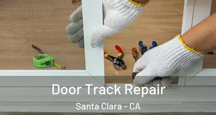  Door Track Repair Santa Clara - CA