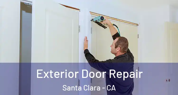  Exterior Door Repair Santa Clara - CA