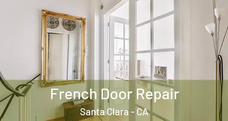  French Door Repair Santa Clara - CA