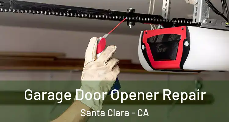  Garage Door Opener Repair Santa Clara - CA