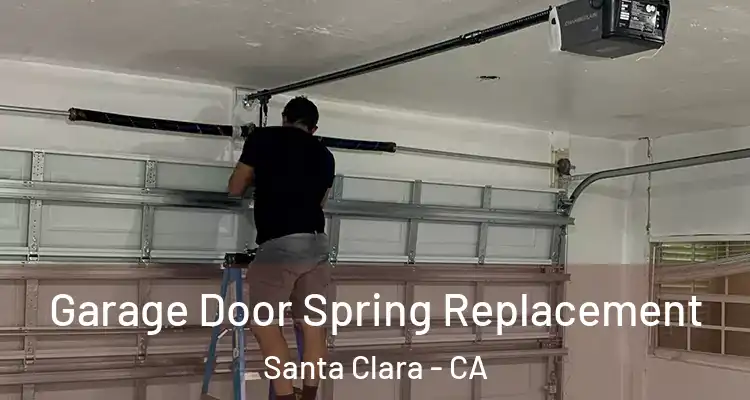  Garage Door Spring Replacement Santa Clara - CA