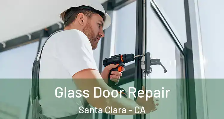  Glass Door Repair Santa Clara - CA