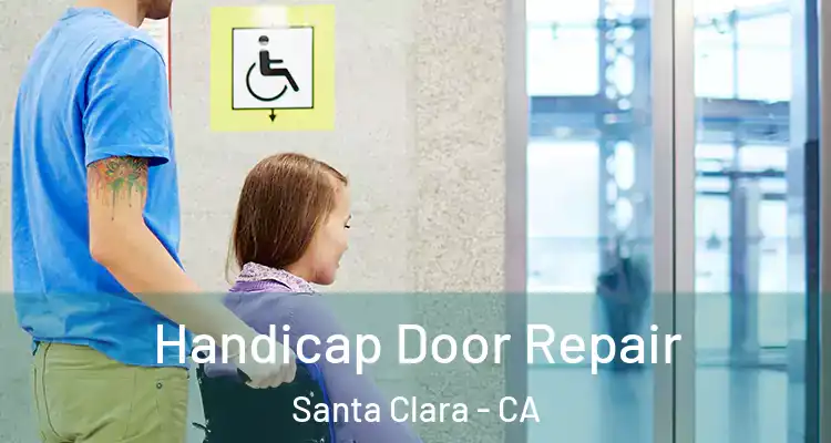  Handicap Door Repair Santa Clara - CA