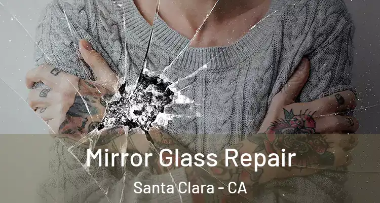  Mirror Glass Repair Santa Clara - CA