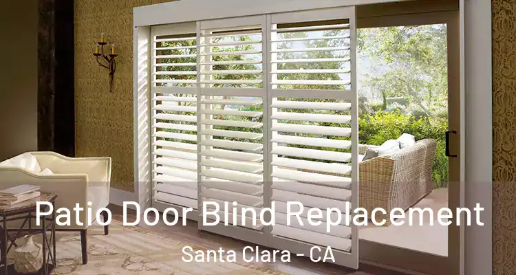  Patio Door Blind Replacement Santa Clara - CA