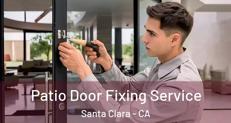  Patio Door Fixing Service Santa Clara - CA