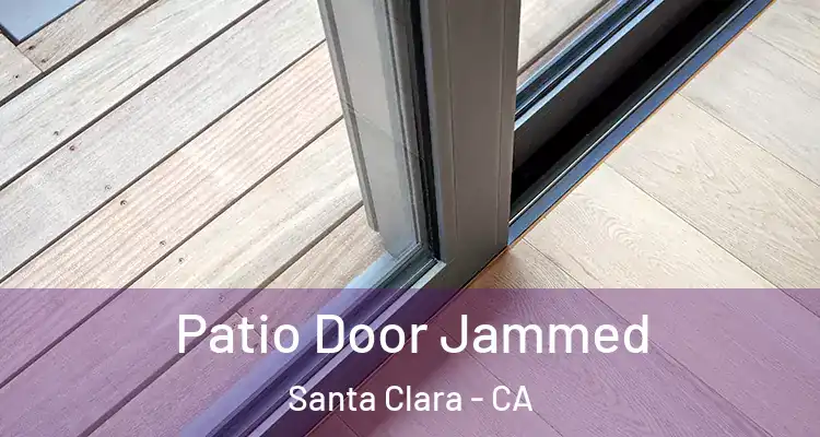  Patio Door Jammed Santa Clara - CA