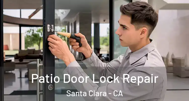  Patio Door Lock Repair Santa Clara - CA