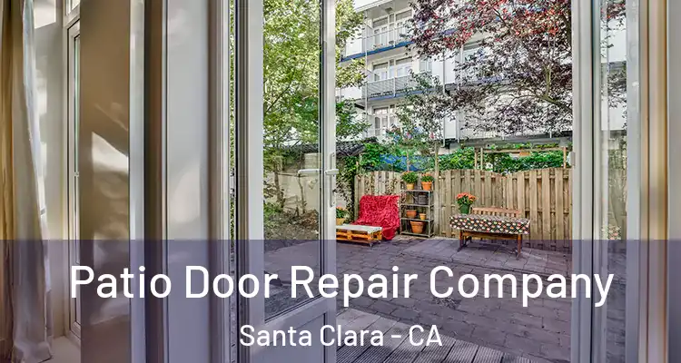  Patio Door Repair Company Santa Clara - CA