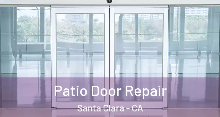  Patio Door Repair Santa Clara - CA
