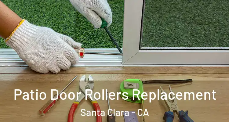  Patio Door Rollers Replacement Santa Clara - CA