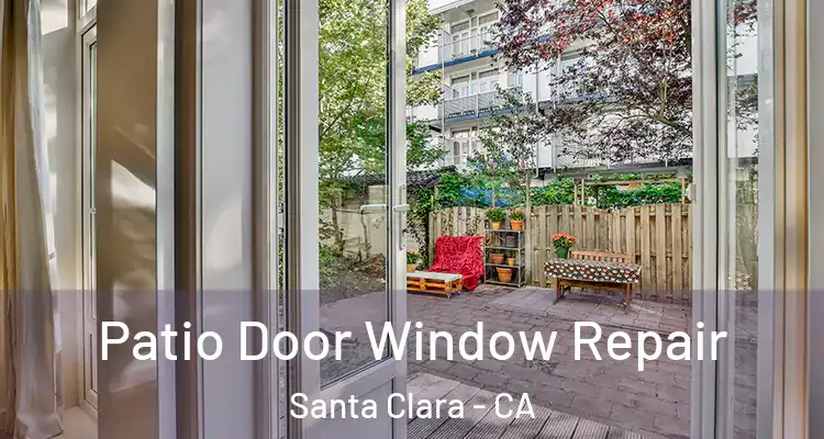  Patio Door Window Repair Santa Clara - CA