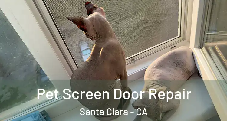  Pet Screen Door Repair Santa Clara - CA
