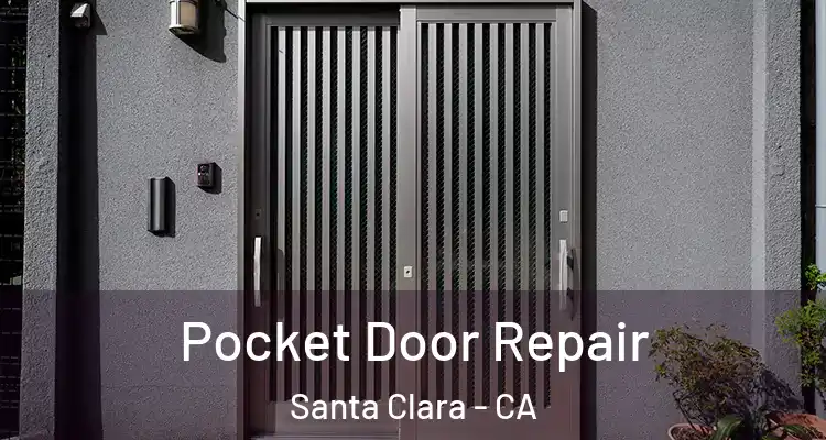  Pocket Door Repair Santa Clara - CA