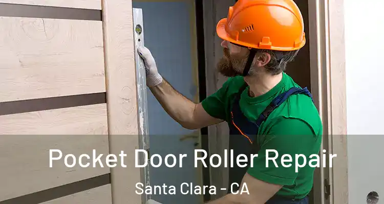 Pocket Door Roller Repair Santa Clara - CA