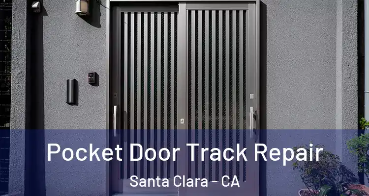  Pocket Door Track Repair Santa Clara - CA