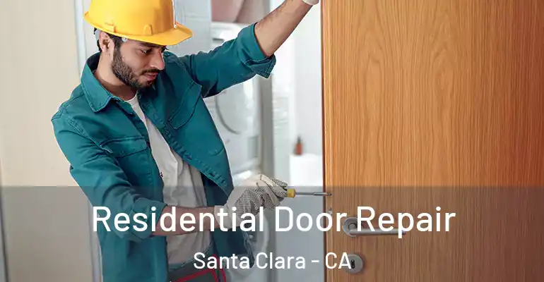  Residential Door Repair Santa Clara - CA