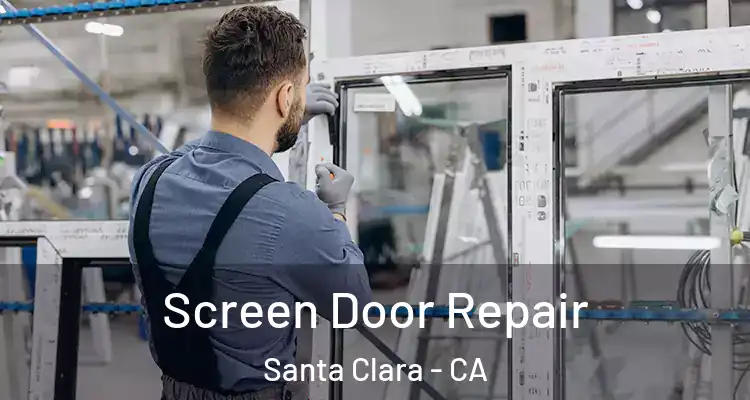  Screen Door Repair Santa Clara - CA