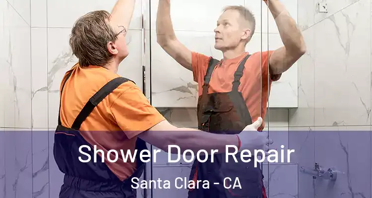  Shower Door Repair Santa Clara - CA