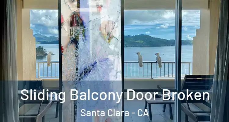  Sliding Balcony Door Broken Santa Clara - CA