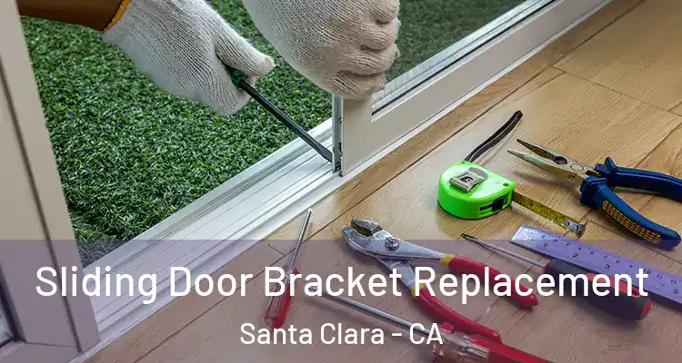  Sliding Door Bracket Replacement Santa Clara - CA