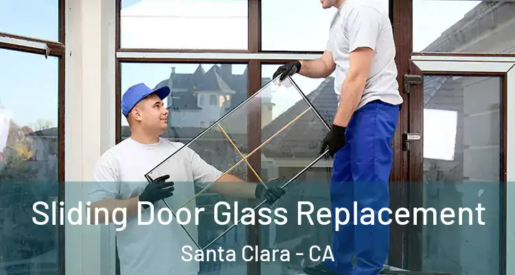  Sliding Door Glass Replacement Santa Clara - CA