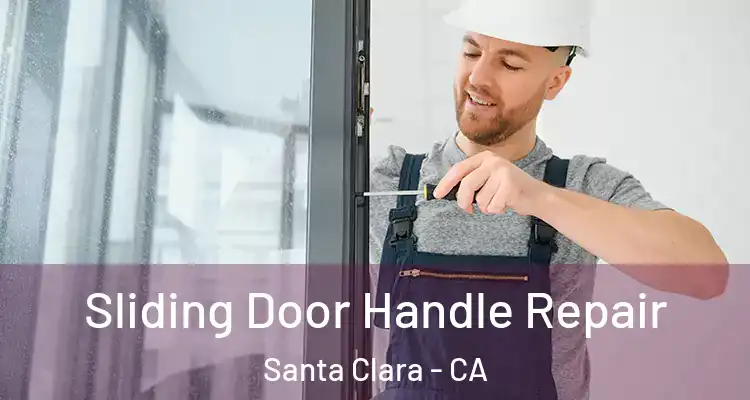  Sliding Door Handle Repair Santa Clara - CA