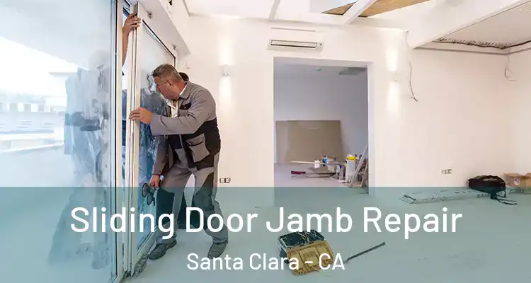  Sliding Door Jamb Repair Santa Clara - CA