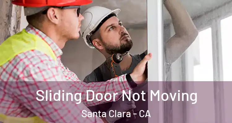  Sliding Door Not Moving Santa Clara - CA