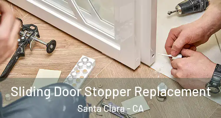  Sliding Door Stopper Replacement Santa Clara - CA