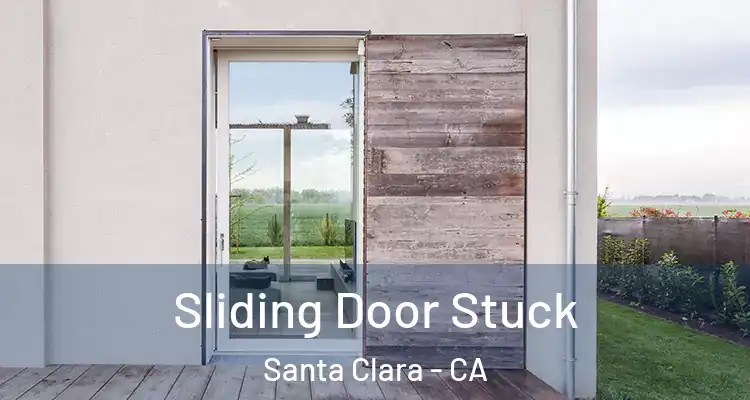  Sliding Door Stuck Santa Clara - CA