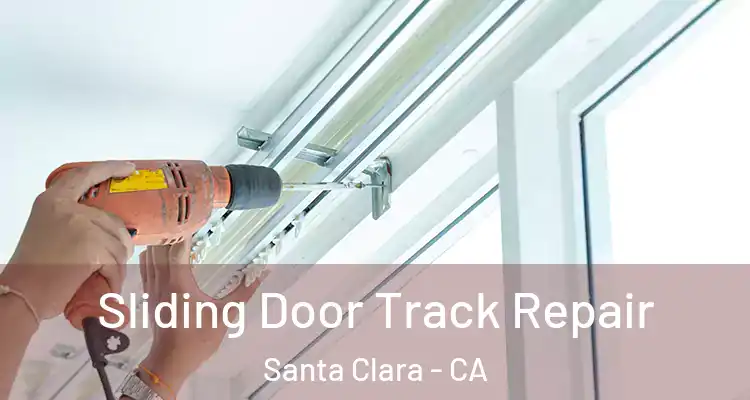  Sliding Door Track Repair Santa Clara - CA