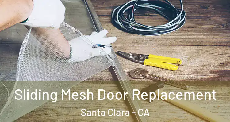  Sliding Mesh Door Replacement Santa Clara - CA