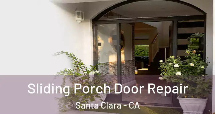  Sliding Porch Door Repair Santa Clara - CA