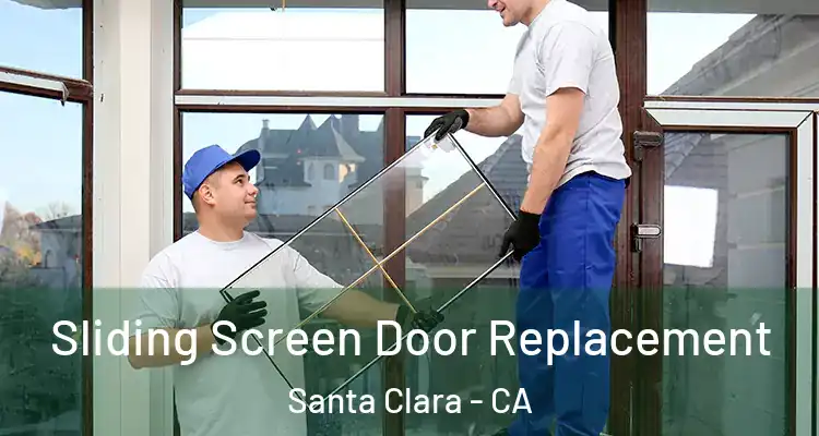  Sliding Screen Door Replacement Santa Clara - CA