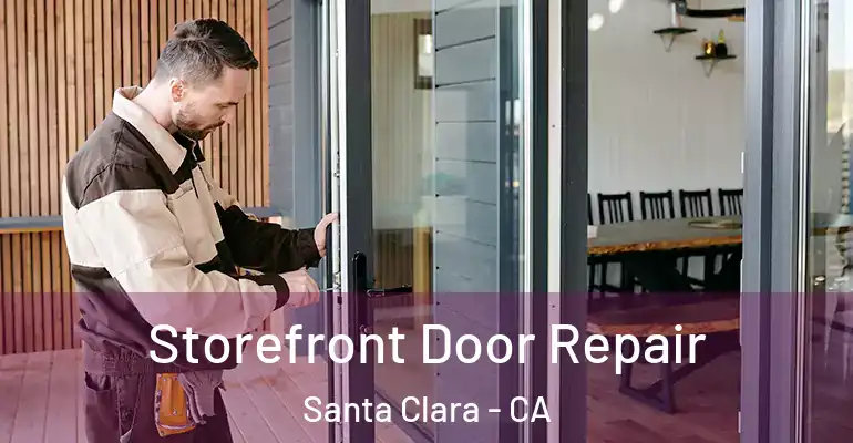  Storefront Door Repair Santa Clara - CA